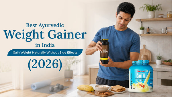 Best Ayurvedic Weight Gainer in India — Gain Weight Naturally Without Side Effects (2026)