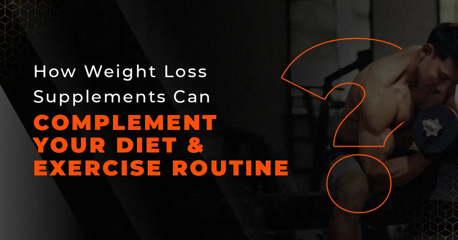 How Weight Loss Supplements Can Complement Your Diet and Exercise Routine