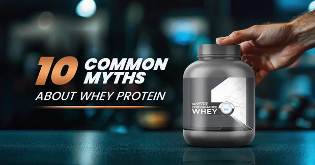 10 Common Myths About Whey Protein You Need to Stop Believing