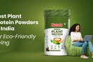 Sustainable Nutrition: Best Plant Protein Powders in India for Eco-Friendly Living