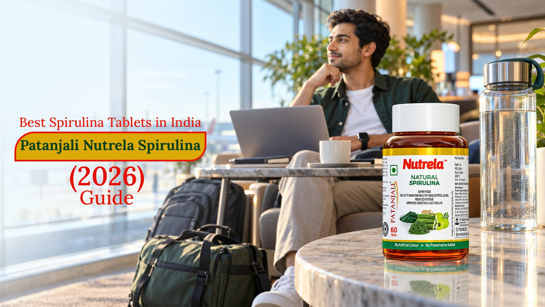 Best Spirulina Tablets in India: Patanjali Nutrela Spirulina Guide 2026